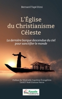 L'église du Christianisme Céleste: La dernière barque descendu du ciel pour sanctifier le monde (French Edition) 2343255830 Book Cover