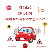 El Libro de Datos Aleatorios sobre Coches (Spanish Edition) 1922641847 Book Cover