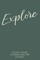 Explore: Guided Travel Planner and Trip Journal | Modern Minimalist Forest Green Cover Design 165812197X Book Cover