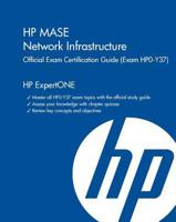 HP MASE Network Infrastructure Official Exam Certification Guide: (Exam HPO-Y37) 1937826147 Book Cover