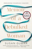Memoir of a Debulked Woman: Enduring Ovarian Cancer 0393345890 Book Cover