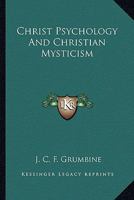 Christ Psychology and Christian Mysticism 142532519X Book Cover