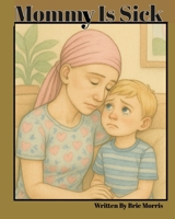 Mommy Is Sick B0FNXDJSQJ Book Cover