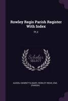 Rowley Regis Parish Register With Index: Pt.2 102149397X Book Cover