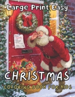 Large Print Easy Christmas Coloring book for Kids: for kids ages 4-10 B0BBY4HBFB Book Cover