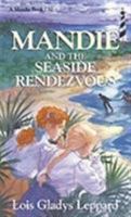 Mandie and the Seaside Rendezvous (Mandie Books, 32) 1556616732 Book Cover