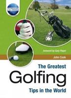 The Greatest Golfing Tips in the World (The Greatest Tips in the World) 1905151055 Book Cover