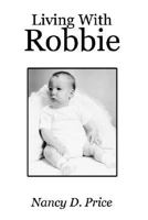 Living with Robbie 1403391629 Book Cover