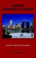 Against Shadows And Winds 1418413003 Book Cover