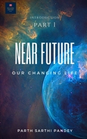 Near Future (B&W Edition): Introduction to our changing world B08B3792CK Book Cover
