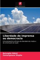 Liberdade de imprensa ou democracia: Uma perspectiva africana da liberdade dos media e da construção da nação 6203326070 Book Cover