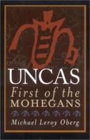 Uncas: First of the Mohegans 0801472946 Book Cover