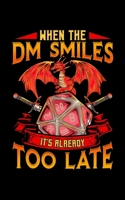 When the DM Smiles It's Already Too Late: Funny When the DM Smiles, It's Already Too Late 2020 Pocket Sized Weekly Planner & Gratitude Journal (53 ... - Small Fit For Purses, Backpacks & Pockets 1678695971 Book Cover
