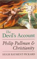 The Devil's Account: Philip Pullman and Christianity 0232525633 Book Cover