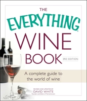 The Everything Wine Book: A Complete Guide to the World of Wine 1440583420 Book Cover