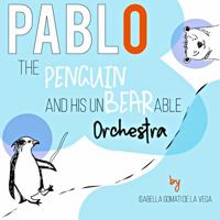 Pablo the Penguin: & the UnBEARable Orchestra 1946512087 Book Cover