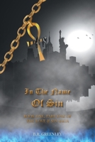In The Name Of Sin: Book One, Part One of The Love and Sin Saga B0CH47H54D Book Cover