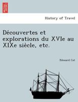 Découvertes et explorations du XVIe au XIXe siècle, etc. 1249006244 Book Cover