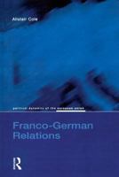 Franco-German Relations (Political Dynamics of the European Union Series) 0582319978 Book Cover