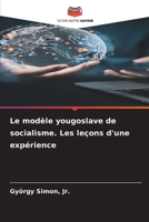 Le modèle yougoslave de socialisme. Les leçons d'une expérience (French Edition) 6207909186 Book Cover