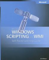 Microsoft Windows Scripting with WMI: Self Paced Learning Guide 0735622310 Book Cover