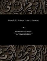 Holmfirth's Solemn Voice: A Sermon, 1535805439 Book Cover