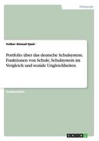 Portfolio �ber das deutsche Schulsystem. Funktionen von Schule, Schulsystem im Vergleich und soziale Ungleichheiten 3656479631 Book Cover