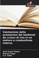 Valutazione delle prestazioni del biodiesel da crusca di riso in un motore a combustione interna (Italian Edition) 6208584272 Book Cover