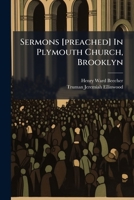 The Sermons Of Henry Ward Beecher In Plymouth Church, Brooklyn (1869) 1010352962 Book Cover