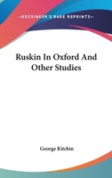 Ruskin in Oxford, and Other Studies 1162747196 Book Cover