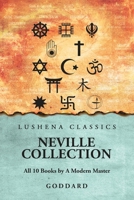 Neville Collection: All 10 Books by A Modern Master: All 10 Books by A Modern Master by Goddard B0DRZ5Y6BD Book Cover