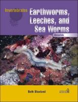 Earthworms, Leeches, and Sea Worms: Annelids (Invertebrates) 0791069931 Book Cover
