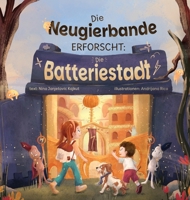 Die Neugierbande erforscht die Batteriestadt (inkl. App - Scannen und Spielen) (German Edition) 3950584196 Book Cover