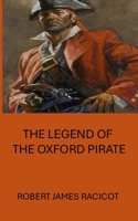 The Legend of the Oxford Pirate B0FPFPLVF2 Book Cover
