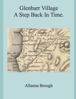 Glenbarr Village, A Step Back In Time. B0FM3X1B6L Book Cover
