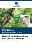 Natürliche Bekämpfung von Botrytis cinerea: Der Leitfaden für ätherische Öle 6206362159 Book Cover