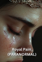 Royal Pain (PARANORMAL) B0DR361WSS Book Cover