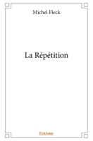 La Répétition (French Edition) 2414388358 Book Cover