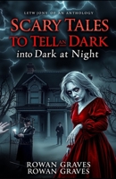 Scary Tales to Tell in Dark at Night: 10 scary horror stories B0FD3GN2PK Book Cover
