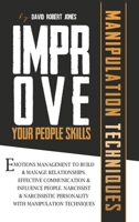 Improve Your People Skills: Emotions Management to Build Manage Relationships. Effective Communication, Influence People. Narcissist and Narcissistic Personality with Manipulation Techniques. 1801098751 Book Cover