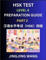 HSK Test Level 4 Preparation Guide (Part 2)- A Beginner's Course Study Material to Self-learn Mandarin Chinese Characters, Words, Example Sentences, ... Easy Lessons, Books for HSK All Levels B0F48YQRKJ Book Cover