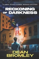Reckoning of Darkness: Book 1 (The James Pierce Global Murder Mystery Series) B0DTKSGVYN Book Cover