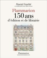 Flammarion, 150 ans d'édition et de librairie 2080497529 Book Cover