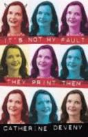 It's Not My Fault They Print Them 1863951199 Book Cover