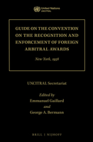 Guide on the Convention on the Recognition and Enforcement of Foreign Arbitral Awards, New York, 1958 9004351930 Book Cover