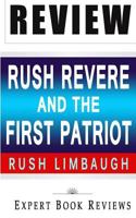 Rush Revere and the First Patriots: Time-Travel Adventures with Exceptional Americans by Rush Limbaugh -- Review 1497420806 Book Cover