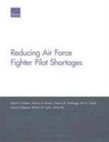 Reducing Air Force Fighter Pilot Shortages 0833091735 Book Cover