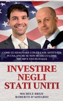 Investire Negli Stati Uniti: Come Guadagnare con le Case Affittate in USA anche se non sei Ricco come Trump e Vivi in Italia 1914063643 Book Cover