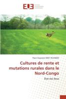 Cultures de rente et mutations rurales dans le Nord-Congo: État des lieux 620253821X Book Cover