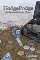 HodgePodge: Miscellaneous Stories for All Ages 1721683631 Book Cover